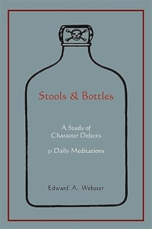 Immagine del venditore per Stools and Bottles: A Study of Character Defects--31 Daily Meditations venduto da GreatBookPricesUK