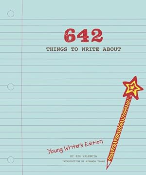 Seller image for 642 Things to Write About : Young Writers' Edition for sale by GreatBookPricesUK