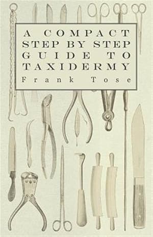 Seller image for A Compact Step by Step Guide to Taxidermy for sale by GreatBookPricesUK