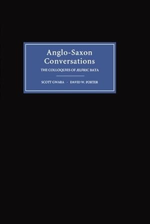 Immagine del venditore per Anglo-Saxon Conversations : The Colloquies of Aelfric Bata venduto da GreatBookPricesUK