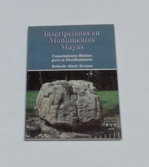 Inscripciones en Monumentos Mayas: Conocimientos Básicos para su Desciframiento (Spanish Edition)