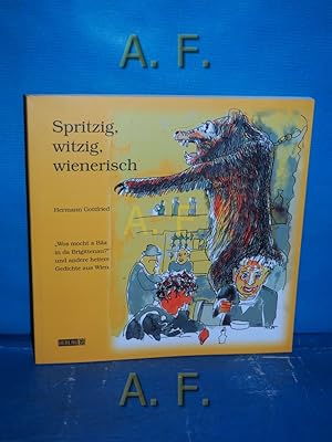 Imagen del vendedor de Spritzig, witzig, wienerisch : heitere Gedichte aus Wien. a la venta por Antiquarische Fundgrube e.U.