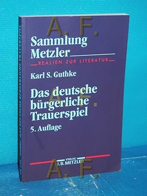 Seller image for Das deutsche brgerliche Trauerspiel Karl S. Guthke / Sammlung Metzler , Bd. 116 : Abt. D, Literaturgeschichte for sale by Antiquarische Fundgrube e.U.