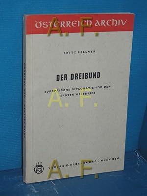 Bild des Verkufers fr Der Dreibund : Europische Diplomatie vor dem 1. Weltkrieg (sterreich Archiv) zum Verkauf von Antiquarische Fundgrube e.U.