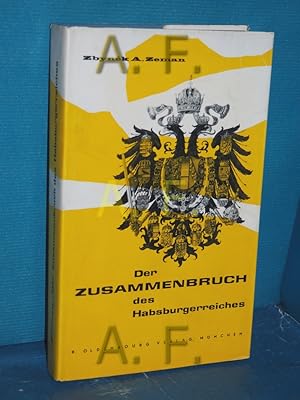 Bild des Verkufers fr Der Zusammenbruch des Habsburgerreiches 1914 - 1918 zum Verkauf von Antiquarische Fundgrube e.U.