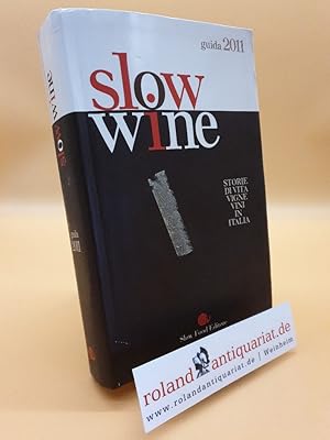 Imagen del vendedor de Slow wine 2011 : story divita vigne in Italia a la venta por Roland Antiquariat UG haftungsbeschrnkt
