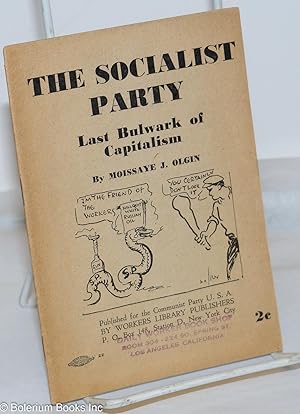 Imagen del vendedor de The Socialist Party: last bulwark of capitalism a la venta por Bolerium Books Inc.