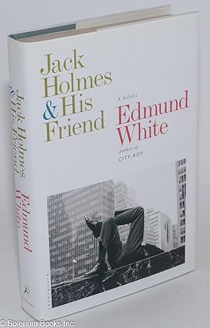 Seller image for Jack Holmes & His Friend: a novel for sale by Bolerium Books Inc.