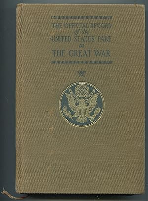 Bild des Verkufers fr The Official Record of the United States' Part in the Great War: The Government Account of the Thirteen American Battles and the recruiting, training, equipment, transportation, finances, health and casualties, incident to The Army of Four Million Men. Prepared under the instructions of The Secretary of War. Illustrated with Eighty-five Government Diagrams, Maps and Tables. Complete Official Stories by the Adjutant General's Office Describing the Heroic Exploits of the Seventy-Eight Congressional Medal of Honor Men. Complete Official Register of Awards of the Distinguished Service Cross for Extraordinary Heroism in Action and Distinguished Service Medal for Exceptionally Meritorious and Distinguished Services. Bibliography of the Great War, listing all of the worth-while war books written by the leading authorities, with expert comment as to the merits of each zum Verkauf von Between the Covers-Rare Books, Inc. ABAA