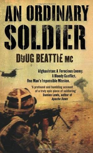 Seller image for An Ordinary Soldier: Afghanistan: A ferocious enemy. A bloody conflict. One man's impossible mission for sale by WeBuyBooks