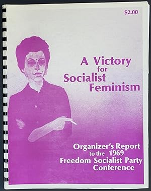 Seller image for A victory for Socialist Feminism: Organizer's Report to the 1969 Freedom Socialist Party Conference. Second edition for sale by Bolerium Books Inc.