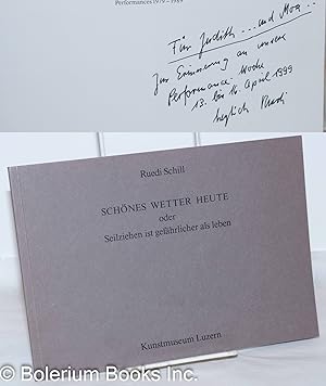 Schönes Wetter Heute oder Seilziehen ist gefährlicher als leben: performances, 1979-1989