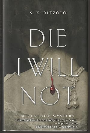Die I Will Not: A Regency Mystery (Signed First Edition)