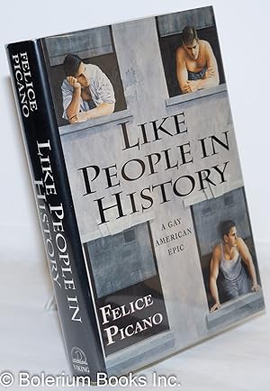 Immagine del venditore per Like People in History a gay American epic venduto da Bolerium Books Inc.