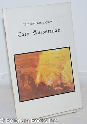 Immagine del venditore per The Color Photographs of Cary Wasserman venduto da Bolerium Books Inc.