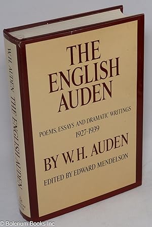 Bild des Verkufers fr The English Auden: poems, essays and dramatic writings 1927-1939 zum Verkauf von Bolerium Books Inc.