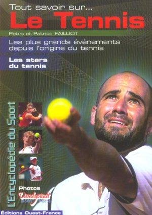 Tout savoir sur le tennis. les plus grands événements depuis l'origine du tennis, les stars du te...