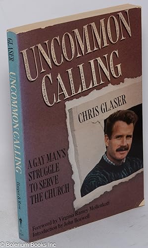Seller image for Uncommon Calling; a gay man's struggle to serve the church for sale by Bolerium Books Inc.