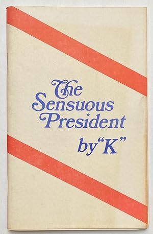 The Sensuous President, by "K."