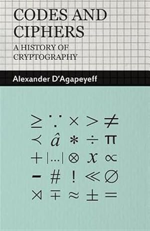 Imagen del vendedor de Codes And Ciphers - a History of Cryptography a la venta por GreatBookPricesUK