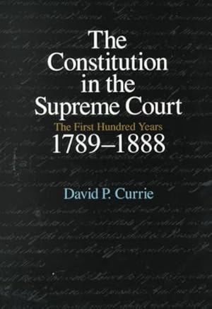 Seller image for Constitution in the Supreme Court : The First Hundred Years, 1789-1888 for sale by GreatBookPricesUK