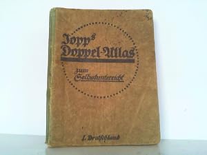 Jopps Doppel-Atlas zum Selbstunterricht. 1. Teil: Deutschland und seine Kolonien.