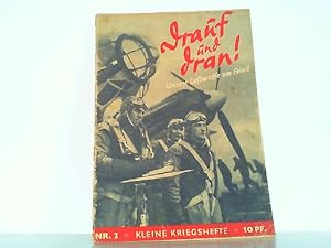 Bild des Verkufers fr Drauf und Dran. Unsere Luftwaffe am Feind. Kleine Kriegshefte Nr. 2. zum Verkauf von Antiquariat Ehbrecht - Preis inkl. MwSt.