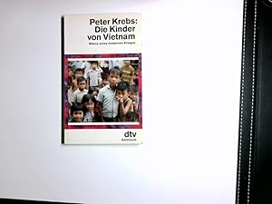 Bild des Verkufers fr Die Kinder von Vietnam : Bilanz eines modernen Krieges ; mit einem Vorwort zur Taschenbuchausgabe. dtv ; 11288 : Sachbuch zum Verkauf von Antiquariat Buchhandel Daniel Viertel