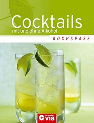 Bild des Verkufers fr Cocktails mit und ohne Alkohol. [Red.: Isabel Martins] / Kochspass zum Verkauf von Antiquariat Buchhandel Daniel Viertel