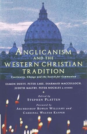 Seller image for Anglicanism and the Western Christian Tradition : Continuity, Change and the Search for Communion for sale by GreatBookPricesUK