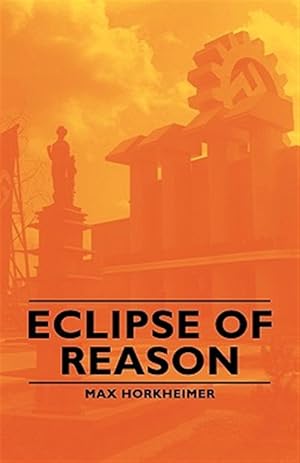 Seller image for Eclipse of Reason for sale by GreatBookPricesUK