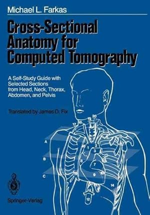 Seller image for Cross-Sectional Anatomy for Computed Tomography : A Selfstudy Guide With Selected Sections from Head, Neck, Thorax, Abdomen, and Pelvis for sale by GreatBookPricesUK