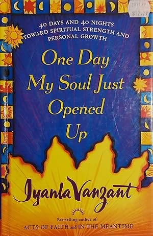 One Day My Soul Just Opened Up: 40 Days and 40 Nights Toward Spiritual Strength and Personal Growth