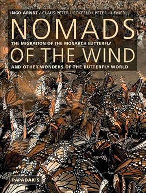 Seller image for Nomads of the Wind: The Migration of the Monarch Butterfly and Other Wonders of the Butterfly World for sale by primatexxt Buchversand