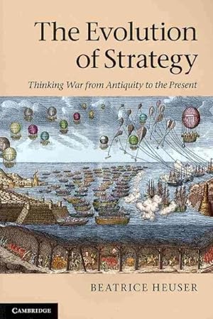 Immagine del venditore per Evolution of Strategy : Thinking War from Antiquity to the Present venduto da GreatBookPricesUK