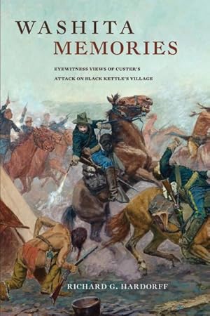 Seller image for Washita Memories : Eyewitness Views of Custer's Attack on Black Kettle's Village for sale by GreatBookPricesUK