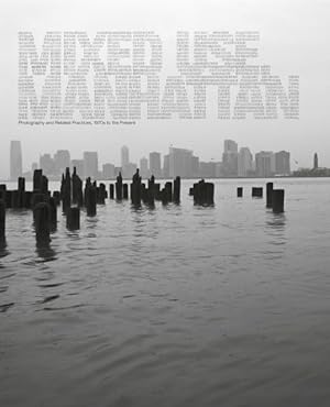 Image du vendeur pour Mixed Use, Manhattan : Photography and Related Practices, 1970s to the Present mis en vente par GreatBookPricesUK