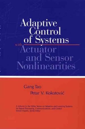 Imagen del vendedor de Adaptive Control of Systems With Actuator and Sensor Nonlinearities a la venta por GreatBookPricesUK
