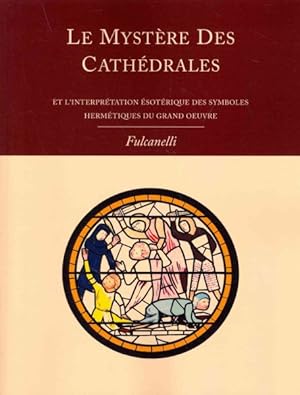 Image du vendeur pour Le Mystere Des Cathedrales Et L'interpretation Esoterique Des Symboles Hermetiques Du Grand-oeuvre -Language: french mis en vente par GreatBookPricesUK