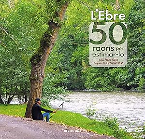Seller image for L'Ebre: 50 raons per estimar-lo for sale by Imosver