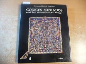 Seller image for Codices miniados en el Real Monasterio de Las Huelgas for sale by Gebrauchtbcherlogistik  H.J. Lauterbach
