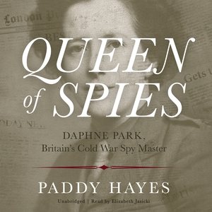 Seller image for Queen of Spies : Daphne Park, Britain's Cold War Spy Master for sale by GreatBookPricesUK