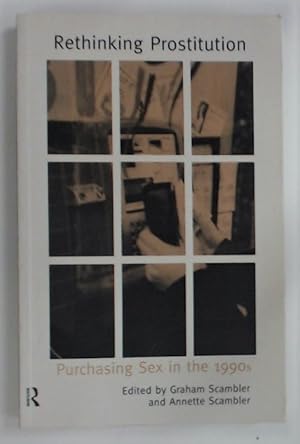 Bild des Verkufers fr Rethinking Prostitution. Purchasing Sex in the 1990s. zum Verkauf von Plurabelle Books Ltd