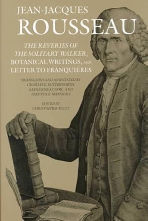 Image du vendeur pour Reveries of the Solitary Walker, Botanical Writings, and Letter to Franquieres : Botanical Writings ; And Letter to Franquieres mis en vente par GreatBookPricesUK