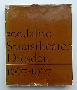 Bild des Verkufers fr 300 Jahre Dresdner Staatstheater 1667-1967. Mit zahlr. Abb. zum Verkauf von Der Buchfreund