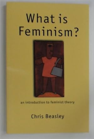 What Is Feminism? An Introduction to Feminist Theory.