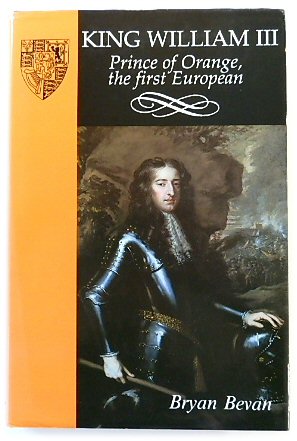 Bild des Verkufers fr King William III: Prince of Orange, the First European zum Verkauf von PsychoBabel & Skoob Books