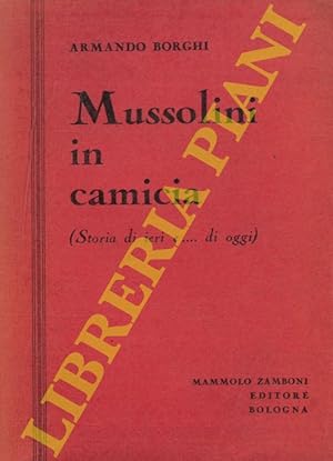 Mussolini in camicia (Storia di ieri e . di oggi)