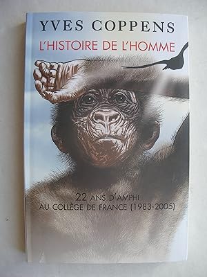 Seller image for L'histoire de l'homme - 22 ans d'amphi au collge de France (1983-2005) for sale by La Bouquinerie des Antres