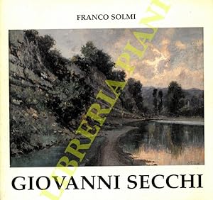 Giovanni Secchi. Un pittore solitario.